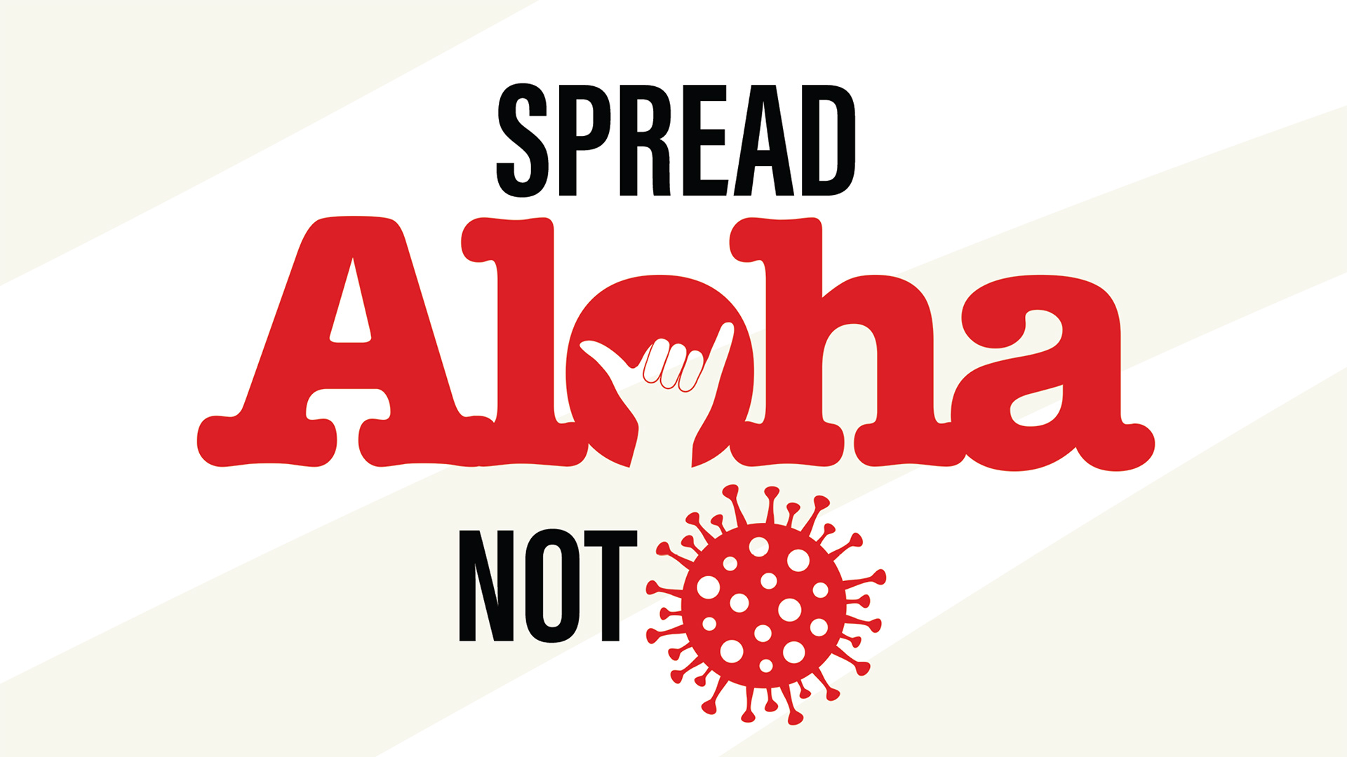 Spread Aloha not COVID-19