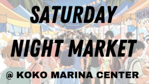 Saturday Night Market at Koko Marina Center