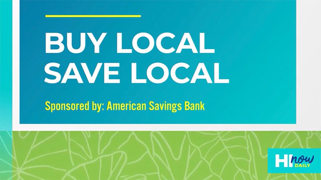 Buy Local, Save Local with American Savings Bank and Hanapaa Market